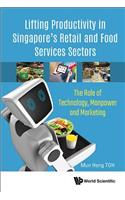 Lifting Productivity in Singapore's Retail and Food Services Sectors: The Role of Technology, Manpower and Marketing