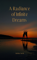 A Radiance of Infinite Dreams