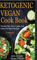Ketogenic Vegan Cookbook 2 books in 1