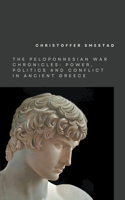 Peloponnesian War Chronicles: Power, Politics, and Conflict in Ancient Greece