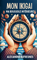 Mon Ikigai, ma boussole intérieur