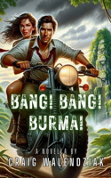 Bang! Bang! Burma