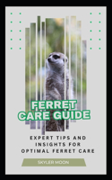 Ferret Care Guide