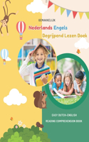 Gemakkelijk Nederlands Engels Begrijpend Lezen Boek: Easy Dutch-English Reading Comprehension Book