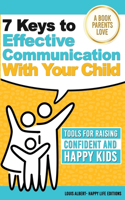 7 Keys To Effective Communication With Your Child