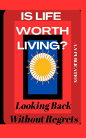 Is Life Worth Living?