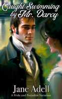 Caught Swimming by Mr. Darcy