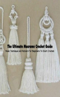 The Ultimate Macramé Crochet Guide