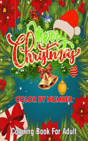 Merry Christmas Color By Number Coloring Book for Adult: Mosaic Christmas Color by Number book with relaxing pages of Christmas scenes around the world (Mosaic Color by Number Books)