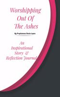 Worshipping out of the Ashes