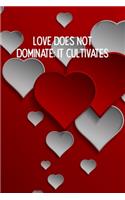 Love does not dominate; it cultivates