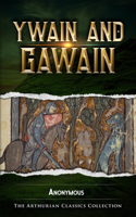 Ywain and Gawain: Arthurian Classics