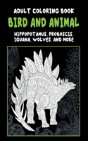 Bird and Animal - Adult Coloring Book - Hippopotamus, Proboscis, Iguana, Wolves, and more