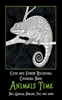 Animals Time - Cute and Stress Relieving Coloring Book - Bat, Quokka, Badger, Fox, and more
