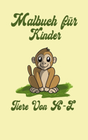 Malbuch für Kinder Tiere von A-Z: Ein Malbuch mit Tieren von A-Z - Perfekt zum Ausmalen und Zeichnen für Kinder - Tolles A5 Kritzelbuch Geschenk für Mädchen und Jungen zwischen 2-6 J