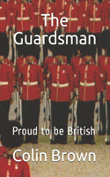 The Guardsman: Proud to be British
