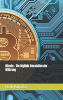 Bitcoin - Die Digitale Revolution der Währung