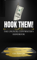 Hook Them!: The Unusual Copywriter's Handbook