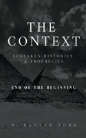 Context, Foresaken Histories & Prophecies