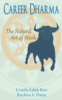 Career Dharma: The Natural Art of Work