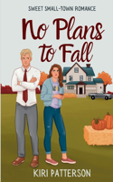 No Plans to Fall