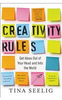 Creativity Rules: Get Ideas Out of Your Head and Into the World