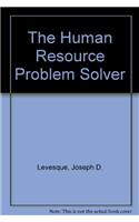 The Human Resource Problem Solver