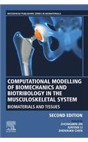 Computational Modelling of Biomechanics and Biotribology in the Musculoskeletal System