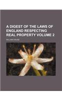 A Digest of the Laws of England Respecting Real Property Volume 2