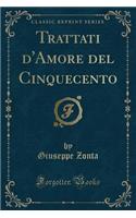 Trattati d'Amore del Cinquecento (Classic Reprint)