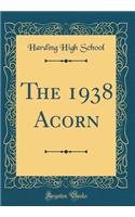 The 1938 Acorn (Classic Reprint)