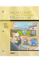 High Court Case Summaries on Health Law, Keyed to Furrow: Keyed to Furrow's Casebook on Health Law, 6th Edition