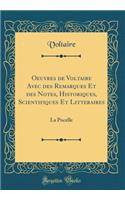 Oeuvres de Voltaire Avec des Remarques Et des Notes, Historiques, Scientifiques Et Litteraires: La Pucelle (Classic Reprint)