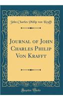 Journal of John Charles Philip Von Krafft (Classic Reprint)