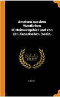 Ameisen aus dem Westlichen Mittelmeergebiet und von den Kanarischen Inseln.