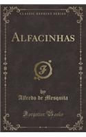 Alfacinhas (Classic Reprint)