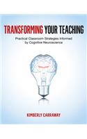 Transforming Your Teaching: Practical Classroom Strategies Informed by Cognitive Neuroscience