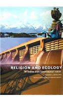 Religion and Ecology in India and Southeast Asia