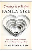 Creating Your Perfect Family Size: How to Make an Informed Decision about Having a Baby