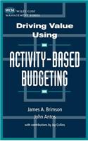 Driving Value Using Activity-Based Budgeting