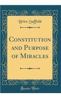 Constitution and Purpose of Miracles (Classic Reprint)