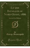 Le 9me Bataillon Au Nord-Ouest, 1886