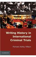 Writing History in International Criminal Trials