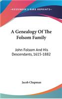 A Genealogy Of The Folsom Family