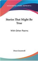 Stories That Might Be True: With Other Poems