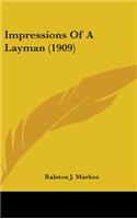 Impressions Of A Layman (1909)