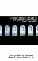 Teacher's Manual for Use in the Elementary Schools State of Vermont