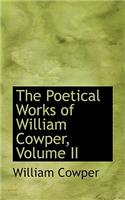 The Poetical Works of William Cowper, Volume II