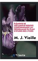 Élémente de Mécanique Rediges Conformement Au Programme Du Plan d'Etudes Des Lycees
