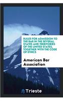 Rules for Admission to the Bar in the Several States and Territories of the ...